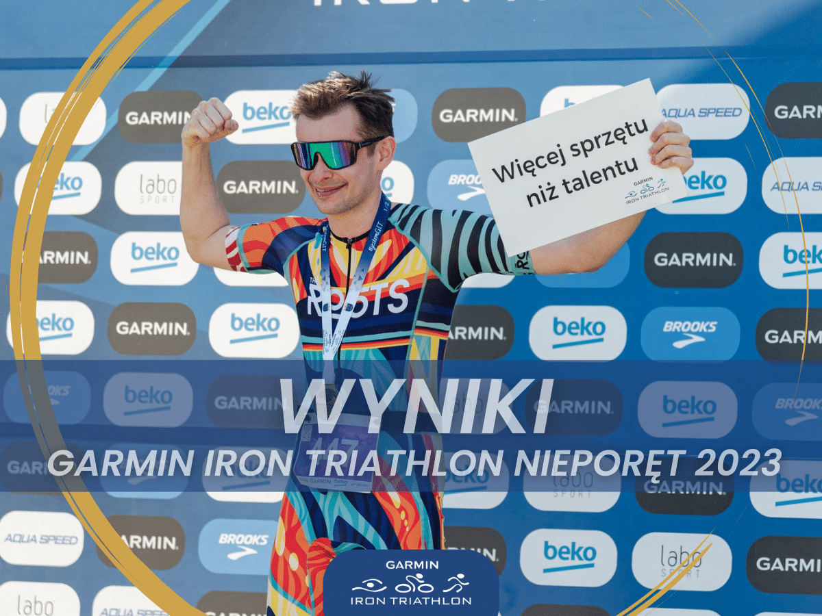 wyniki Garmin Iron Triathlon Nieporęt 2023