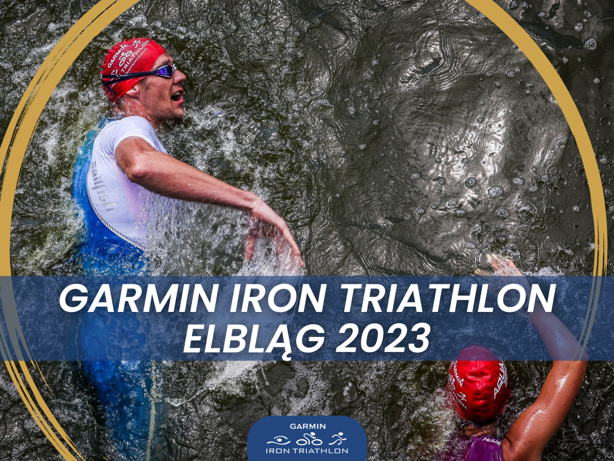 Garmin Iron Triathlon Elbląg 2023